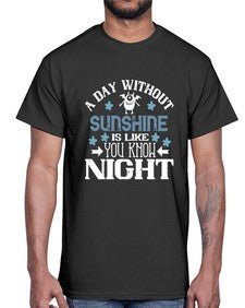 A day without sunshine is like you know night 2#- funny- Cotton Tee