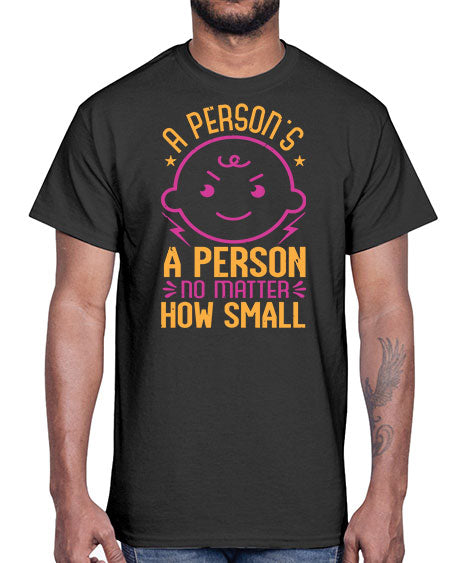 A person is a person no matter how small Style 13#- baby shower- Cotton Tee