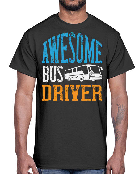 AWESOME BUS DRIVER Style 584#- Bus Driver- Cotton Tee
