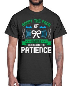 Adopt the pace of nature her secret is patience Style 50#- Self awareness- Cotton Tee