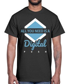 All You Need is a Digital Push 29#- internet- Cotton Tee