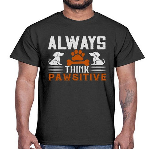 Always Think Pawsitive Style 133#- dogs- Cotton Tee