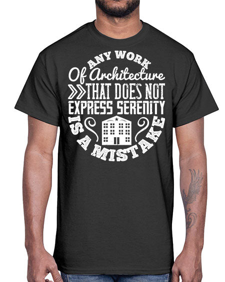 Any work of architecture that does not express serenity is a mistake Style 46#- architect- Cotton Tee
