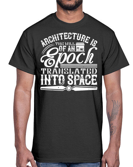 Architecture is the will of an epoch translated into space Style 50#- architect- Cotton Tee