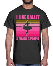 Ballerina i like ballet and ballet 63#- ballet- Cotton Tee