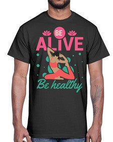 Be Alive be Healthy 112#- yoga- Cotton Tee
