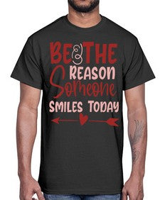 Be The Reason Someone Smiles Today Style 141#- motivation- Cotton Tee