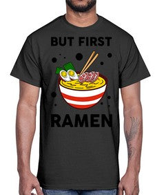 But First Ramen 699#- Ramen- Cotton Tee