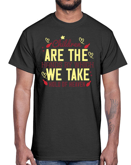Children are the hands by which we take hold of heaven Style 56#- kids- Cotton Tee
