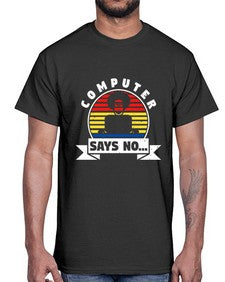 Computer says no 7#- computer- Cotton Tee