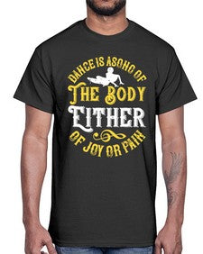 Dance is a song of the body either of joy or pain 8#- dance2- Cotton Tee