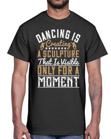 Dancing is creating a sculpture that is visible only for a moment 17#- dance2- Cotton Tee