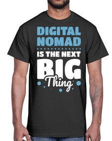 Digital Nomad is the Next Big Thing 18#- internet- Cotton Tee