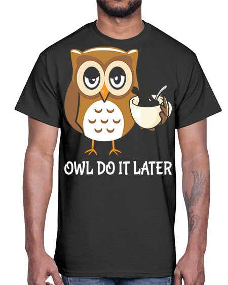Do It Later funny Cute A TurtleRabbit 4#- owl- Cotton Tee