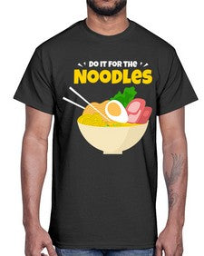 Do it for the Noodles 904#- Ramen- Cotton Tee