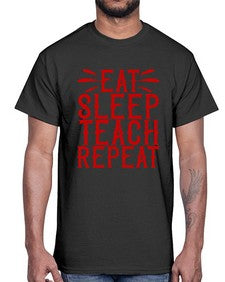 Eat Sleep Teach Repeat Style 739#- teacher- Cotton Tee