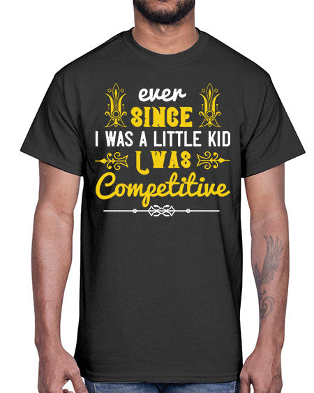 Ever since I was a little kid I was competitive Style 73#- kids- Cotton Tee