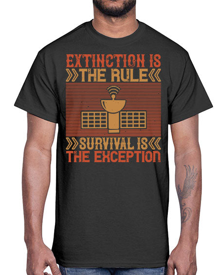 Extinction is the rule Survival is the exception 294#- general science- Cotton Tee