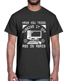 Have you tried turning it off and on again 45#- computer- Cotton Tee