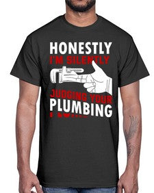 Honestly I am silently judging your plumbing840#- plumber- Cotton Tee