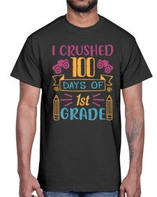 I CRUSHED one hundred day of first grade 359#- first grade- Cotton Tee