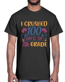 I CRUSHED one hundred day of seventh grade 362#- seventh grade- Cotton Tee