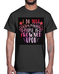 I Do Yoga Because Punching People Is Frowned Upon  276#- yoga- Cotton Tee
