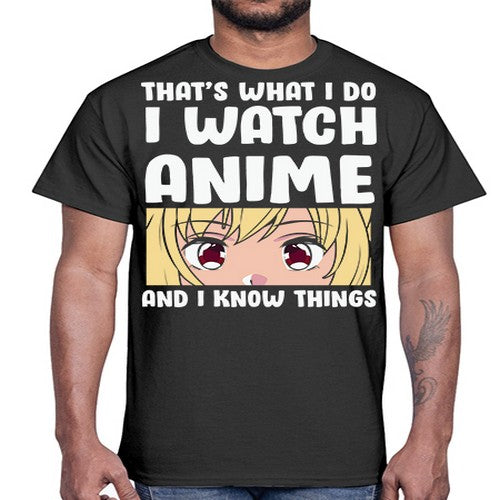 I Watch Anime I Know Things Anime Lover 245#- anime- Cotton Tee