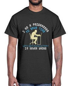I am a programmer to save time I am never wrong 42#- computer- Cotton Tee