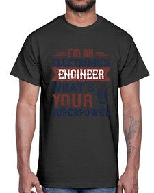 I am an electronics engineer whats superpower Style 184#- engineer- Cotton Tee