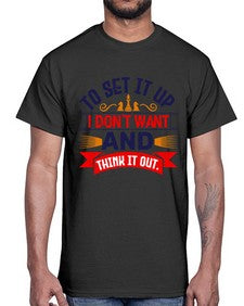 I dont want to set it up and think it out 105#- chess- Cotton Tee