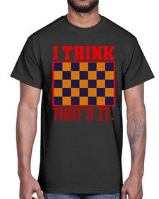 I think thats it 110#- chess- Cotton Tee