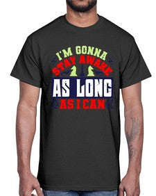 Im gonna stay awake as long as I can 120#- chess- Cotton Tee