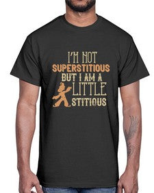 Im not superstitious but I am a little stitious 53#- funny- Cotton Tee