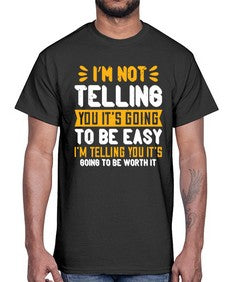Im not telling you its going to be easy Style 1015#- nurse- Cotton Tee