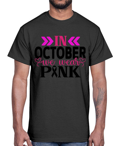 In October We Wear Pink 15#- breast cancer- Cotton Tee