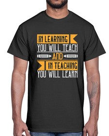 In learning you will teach and in teaching you will learn Style 988#- teacher- Cotton Tee