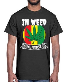 In weed we trust 662#- marijuana- Cotton Tee