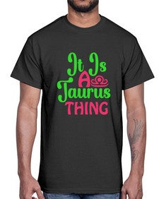 It is a taurus thing 259#- taurus- Cotton Tee
