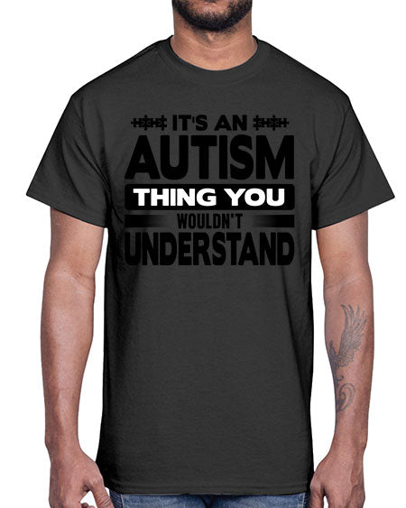 Its an autism 254#- autism- Cotton Tee
