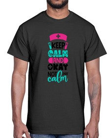 Keep Calm And Okay Not That Calm Style Style 1021#- nurse- Cotton Tee