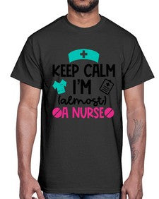 Keep Calm Im Almost A Nurse Style Style 1026#- nurse- Cotton Tee