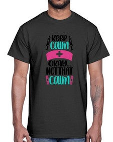 Keep Calm Okay Not Style Style 1028#- nurse- Cotton Tee