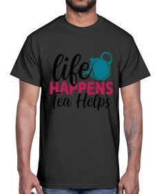 Life Happens Tea Helps 1310#- tea- Cotton Tee