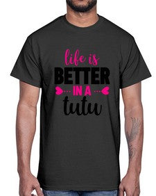 Life is better in a tutu 153#- ballet- Cotton Tee
