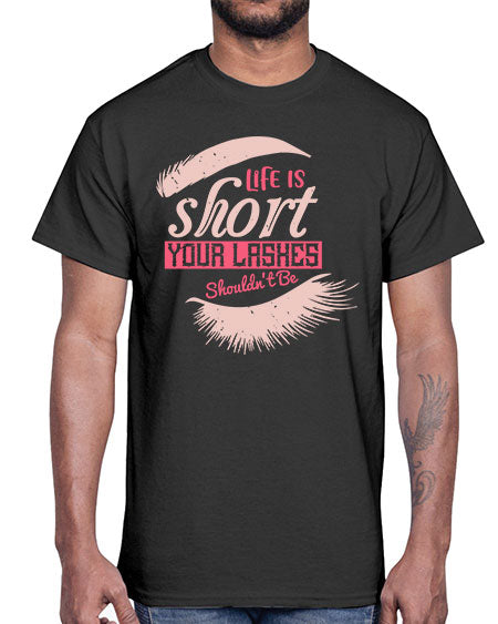 Life is short Your lashes shouldnt be Style 198#-makeup Cotton Tee