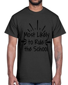 Most Likely to Rule the School 535#- general school- Cotton Tee