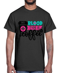 My Blood Type Is Coffee Style Style 1100#- nurse- Cotton Tee