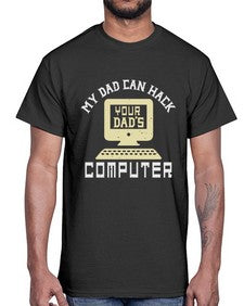 My Dad can Hack your dads computer 23#- computer- Cotton Tee
