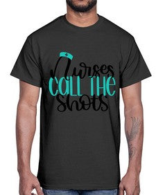 Nurses Call The Shots Style Style 1236#- nurse- Cotton Tee